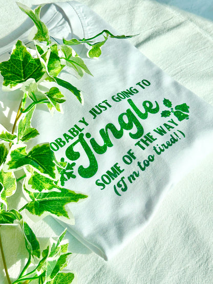 Jingle some of the way! T shirt