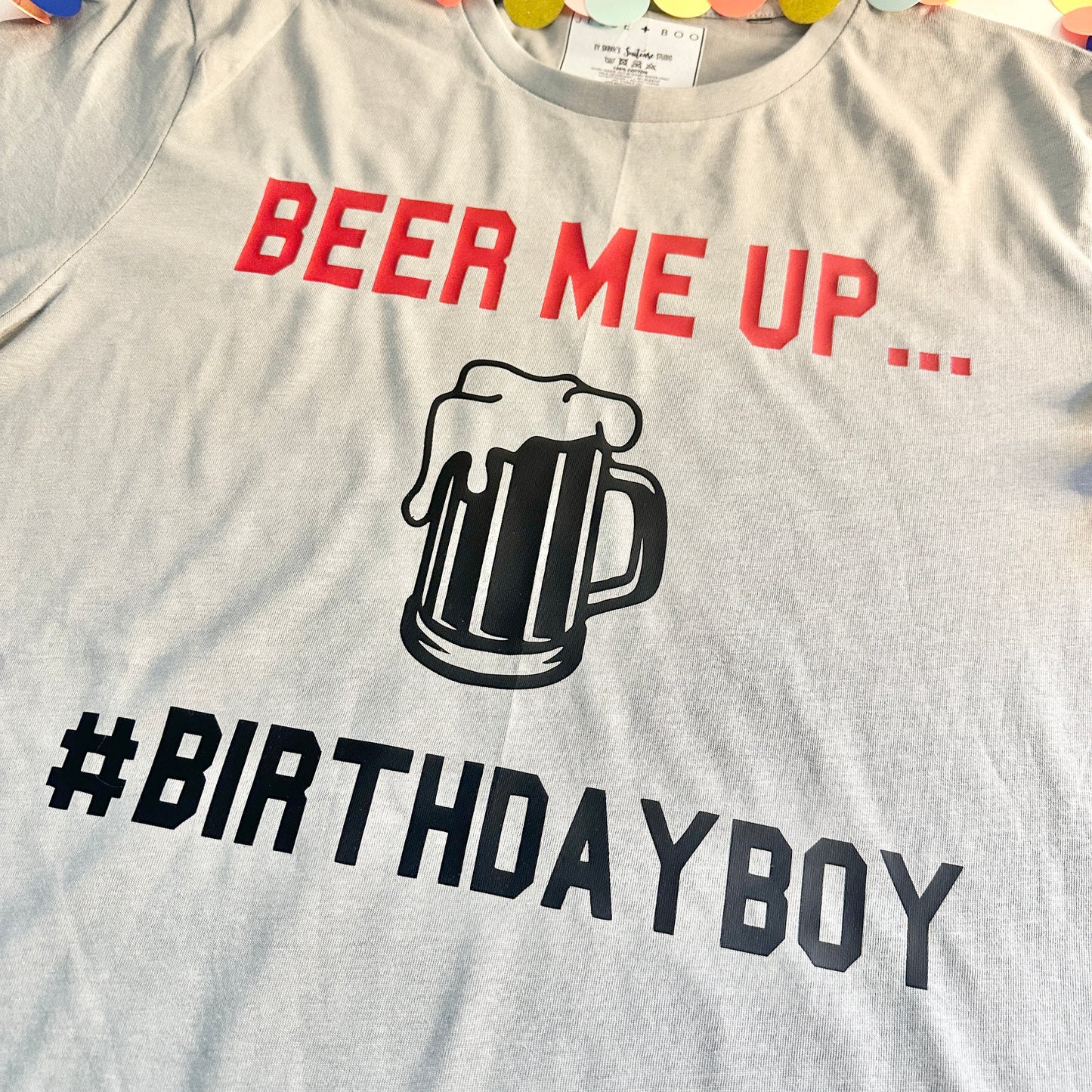 Beer Me Up Birthday Shirt